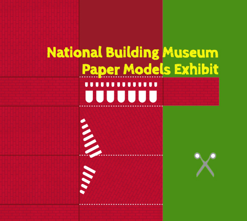 Paper Models at the National Building Museum